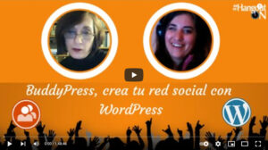 Angeles Portillo y Rocío Valdivia hablan de BuddyPress